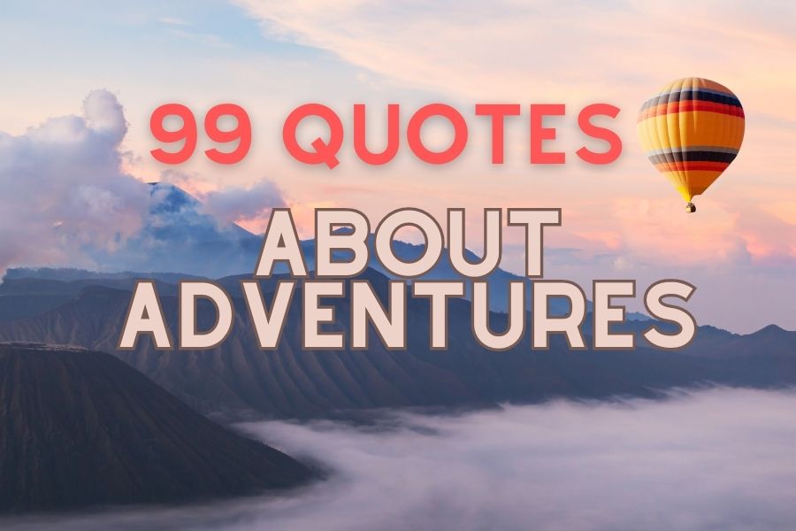 Quotes about adventures
